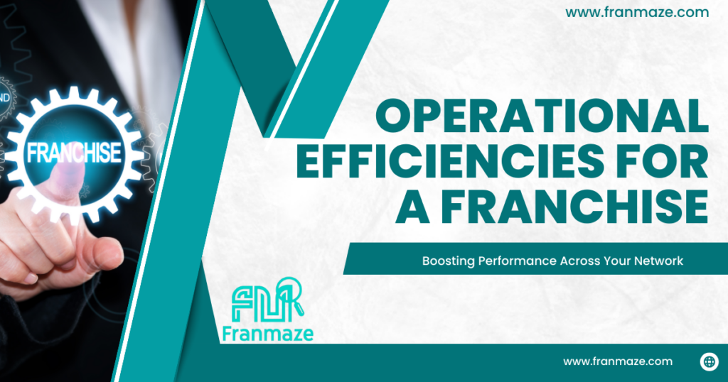 Expert Operational Efficiency Strategies for Franchise Success
